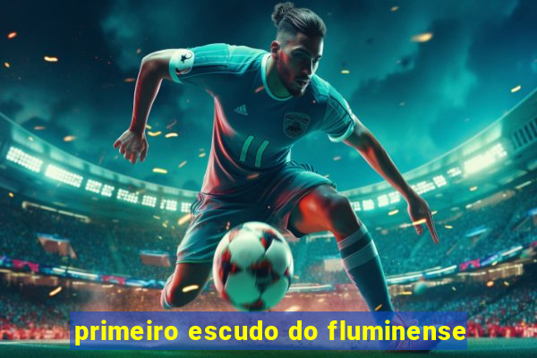 primeiro escudo do fluminense